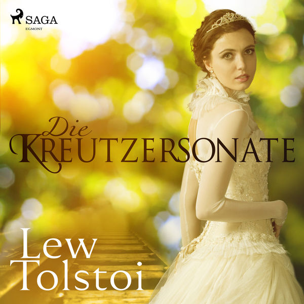 Lew Tolstoi - Die Kreutzersonate (Ungekürzt) Lew Tolstoi - Die Kreutzersonate (Ungekürzt)