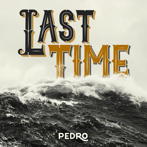Pedro - Last Time Pedro - Last Time