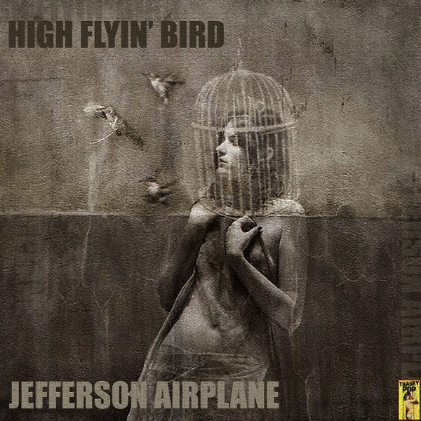 High Flyin' Bird, Jefferson Airplane - Qobuz