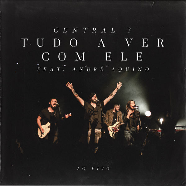 Central 3|Tudo a Ver Com Ele (Ao Vivo) Central 3|Tudo a Ver Com Ele (Ao Vivo)
