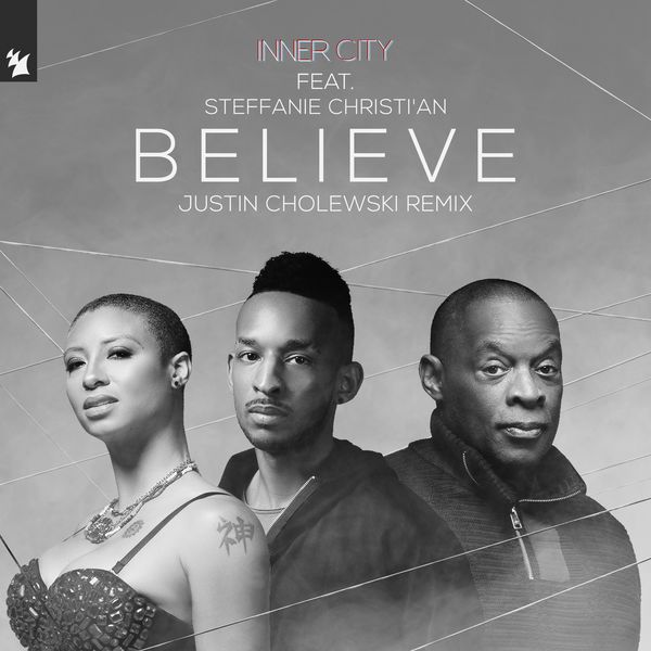 Inner City|Believe (Justin Cholewski Remix)