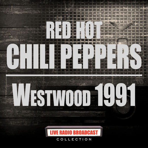 Red Hot Chili Peppers|Westwood 1991 (Live) Red Hot Chili Peppers|Westwood 1991 (Live)
