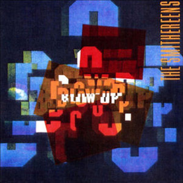 The Smithereens - Blow Up The Smithereens - Blow Up