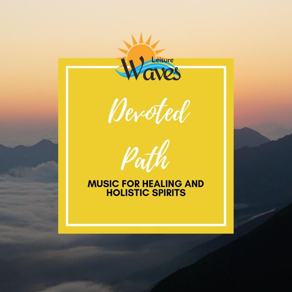 Devoted Path - Music for Healing and Holistic Spirits, Various Artists ...