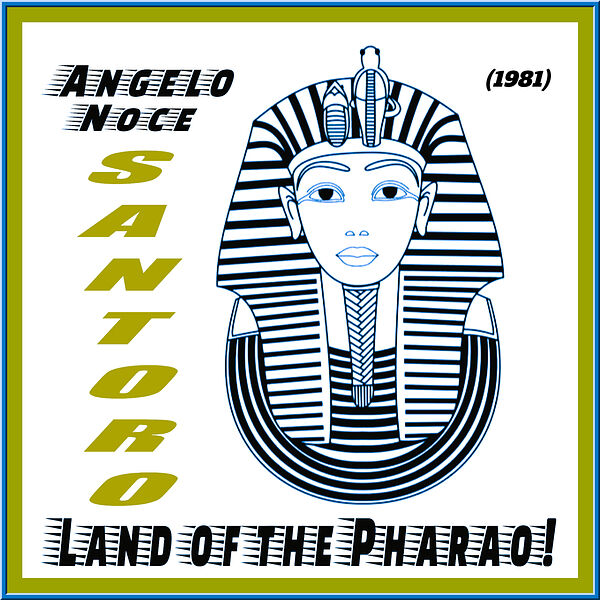 Land of the Pharao! (1981), Angelo Noce Santoro Qobuz