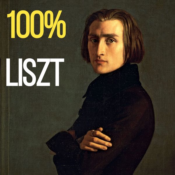 Franz Liszt - 100% Liszt Franz Liszt - 100% Liszt