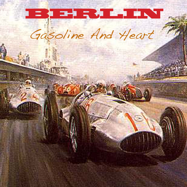 Berlin - Gasoline & Heart Berlin - Gasoline & Heart