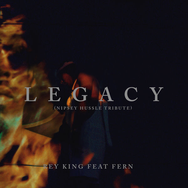 Rey King|Legacy (nipsey Hussle Tribute)