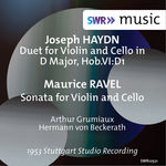 Arthur Grumiaux Haydn: Duet for Violin & Cello, Hob. VI:D1 - Ravel: Sonata for Violin & Cello, M. 73