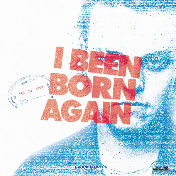 BROCKHAMPTON - I BEEN BORN AGAIN BROCKHAMPTON - I BEEN BORN AGAIN