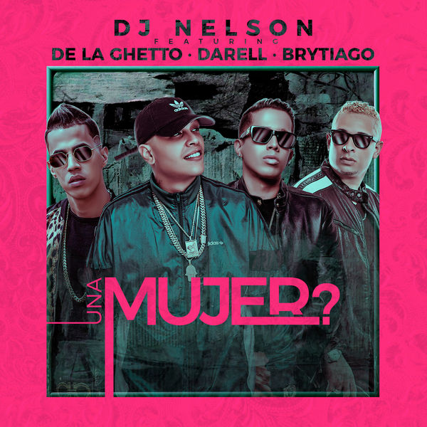 De La Ghetto - Una Mujer (feat. DJ Nelson) De La Ghetto - Una Mujer (feat. DJ Nelson)