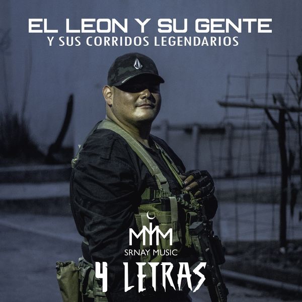 El León Y Su Gente - 4 Letras (Y sus Corridos Legendarios) El León Y Su Gente - 4 Letras (Y sus Corridos Legendarios)