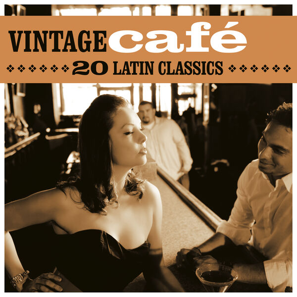 Various Artists - Vintage Café: 20 Latin Classics Various Artists - Vintage Café: 20 Latin Classics