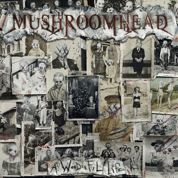 Mushroomhead - A Wonderful Life Mushroomhead - A Wonderful Life