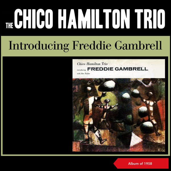 The Chico Hamilton Trio|Introducing Freddie Gambrell (Album of 1958)