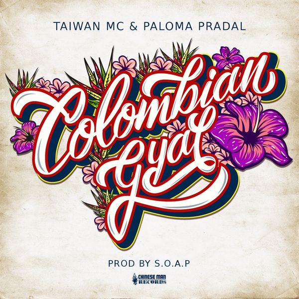 Taiwan MC - Colombian Gyal (feat. Paloma Pradal) Taiwan MC - Colombian Gyal (feat. Paloma Pradal)