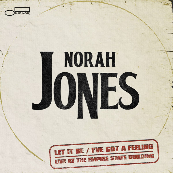 Norah Jones|Let It Be / I've Got A Feeling (Live From The Empire State Building) Norah Jones|Let It Be / I've Got A Feeling (Live From The Empire State Building)
