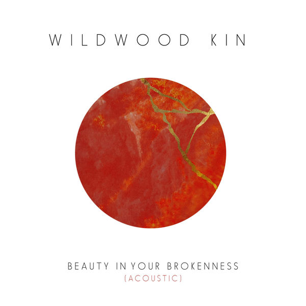 Wildwood Kin|Beauty in Your Brokenness  (Acoustic)