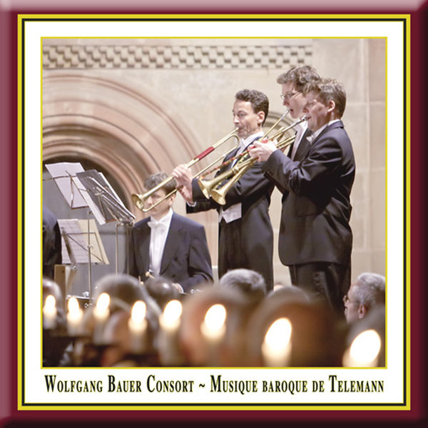 Wolfgang Bauer Consort - Musique Baroque de Telemann Wolfgang Bauer Consort - Musique Baroque de Telemann