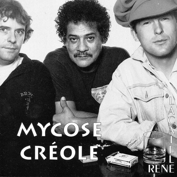 René Lacaille - Mycose créole René Lacaille - Mycose créole