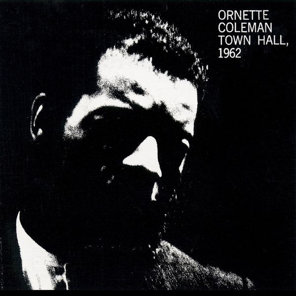 Ornette Coleman - Town Hall (1962) Ornette Coleman - Town Hall (1962)