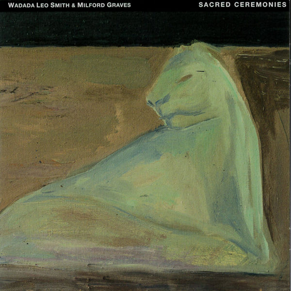 Wadada Leo Smith|Sacred Ceremonies 1 Wadada Leo Smith|Sacred Ceremonies 1
