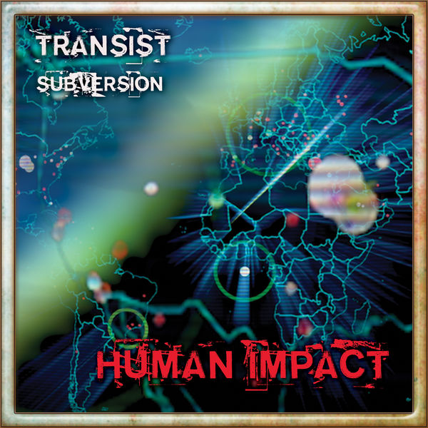 Human Impact - Transist/Subversion Human Impact - Transist/Subversion