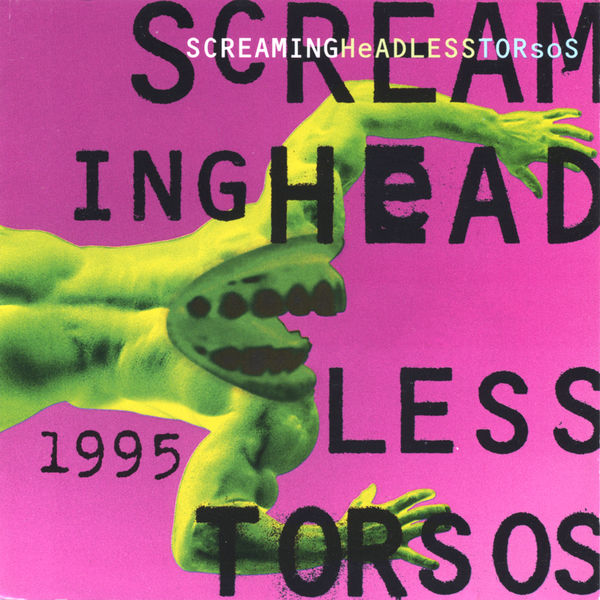 Screaming Headless Torsos|1995