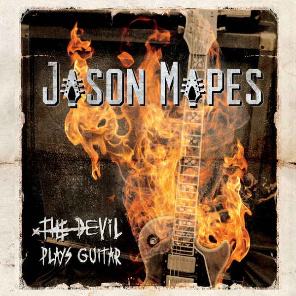 Jason Mapes - The Devil Plays Guitar Jason Mapes - The Devil Plays Guitar