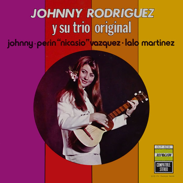 Johnny Rodriguez y su Trio Original - Para Coleccionista Johnny Rodriguez y su Trio Original - Para Coleccionista