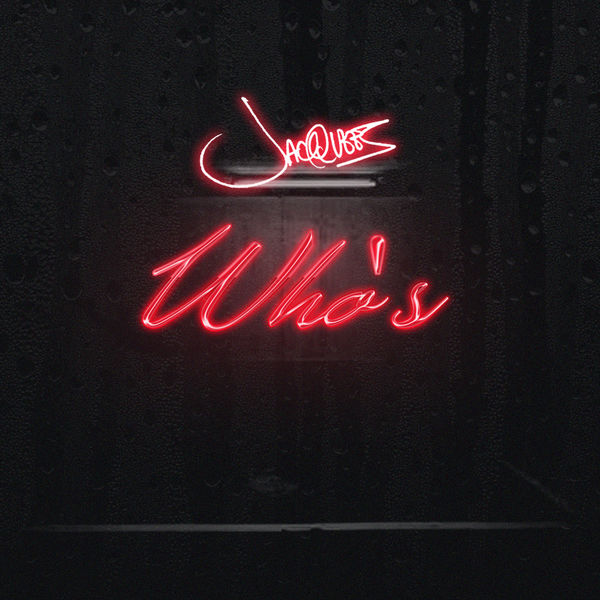 Jacquees|Who's