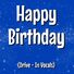 Happy Birthday Happy Birthday (Drive-in Vocals)