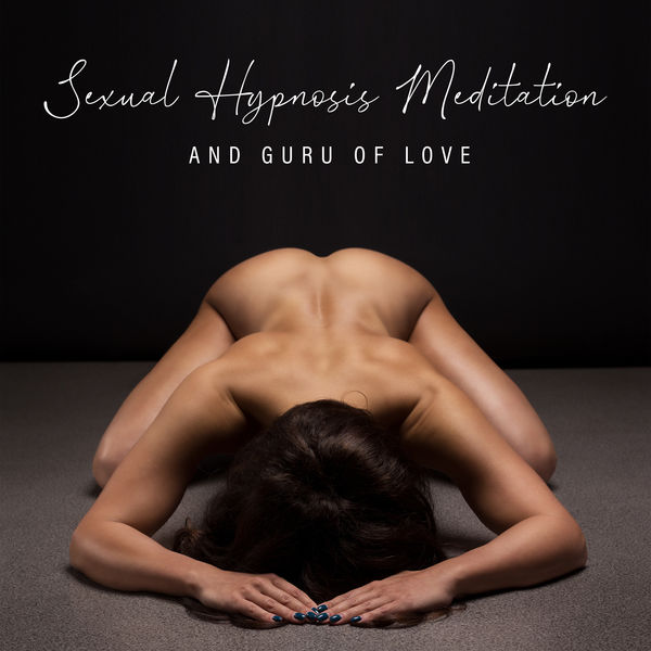 Maîtres du sexe tantra|Sexual Hypnosis Meditation and Guru of Love: Deep Body Harmony and Two Soul Connection Maîtres du sexe tantra|Sexual Hypnosis Meditation and Guru of Love: Deep Body Harmony and Two Soul Connection