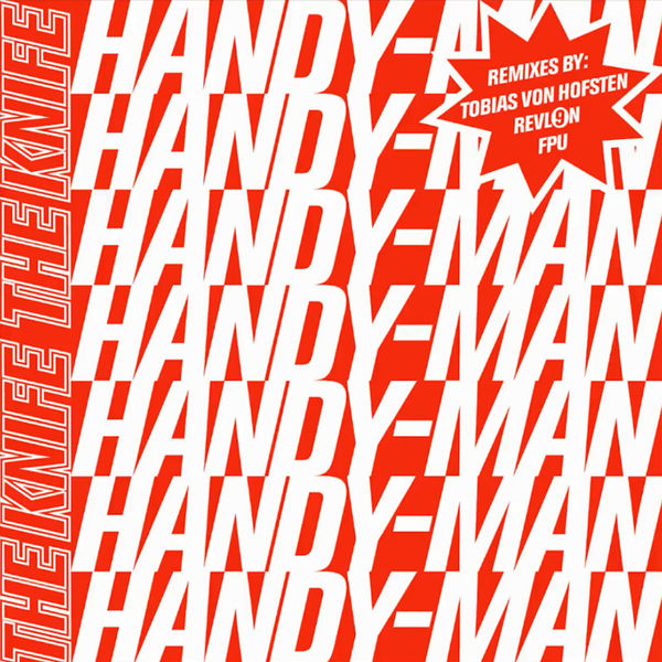The Knife|Handy-Man (Remixes) The Knife|Handy-Man (Remixes)