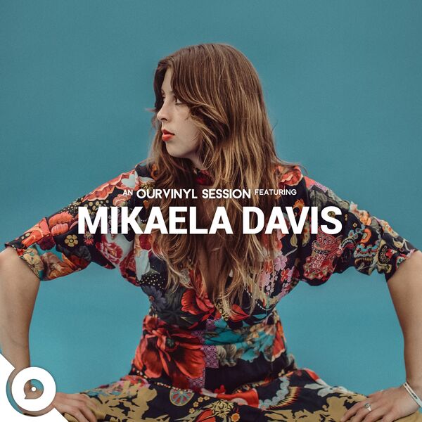 Mikaela Davis|Mikaela Davis | OurVinyl Sessions Mikaela Davis|Mikaela Davis | OurVinyl Sessions