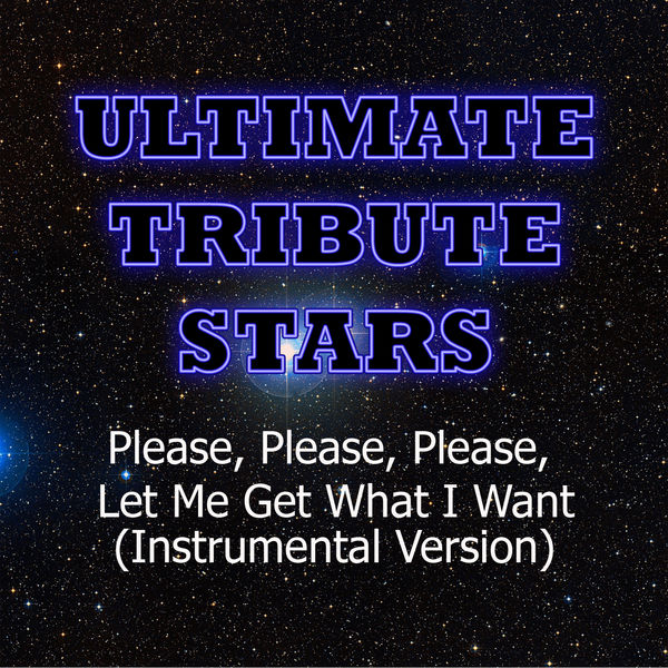 Ultimate Tribute Stars|Slow Moving Millie - Please, Please, Please, Let Me Get What I Want (Instrumental Version) Ultimate Tribute Stars|Slow Moving Millie - Please, Please, Please, Let Me Get What I Want (Instrumental Version)