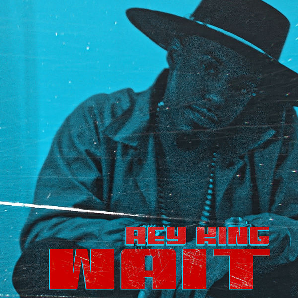 Rey King|Wait Rey King|Wait