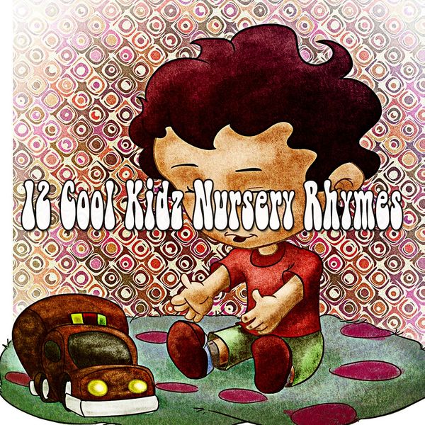 Canciones Para Niños - 12 Cool Kidz Nursery Rhymes Canciones Para Niños - 12 Cool Kidz Nursery Rhymes