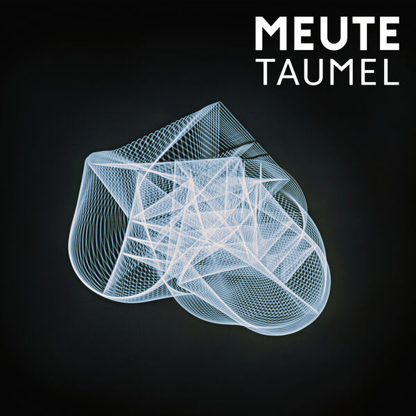 MEUTE|Taumel MEUTE|Taumel
