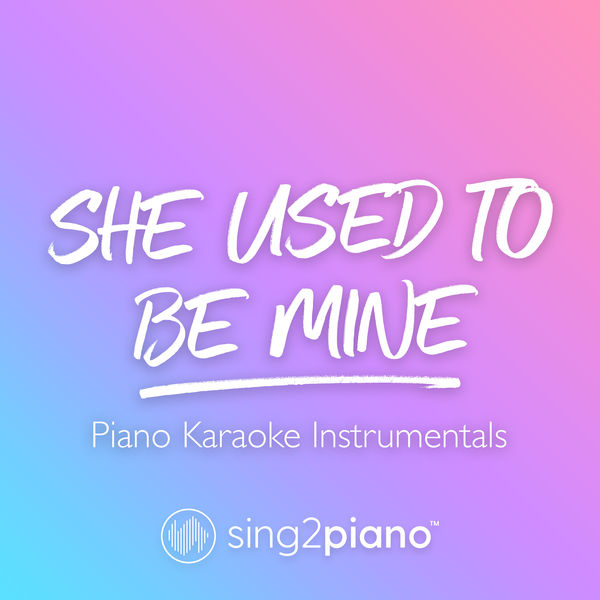 Sing2Piano|She Used To Be Mine (Piano Karaoke Instrumentals)