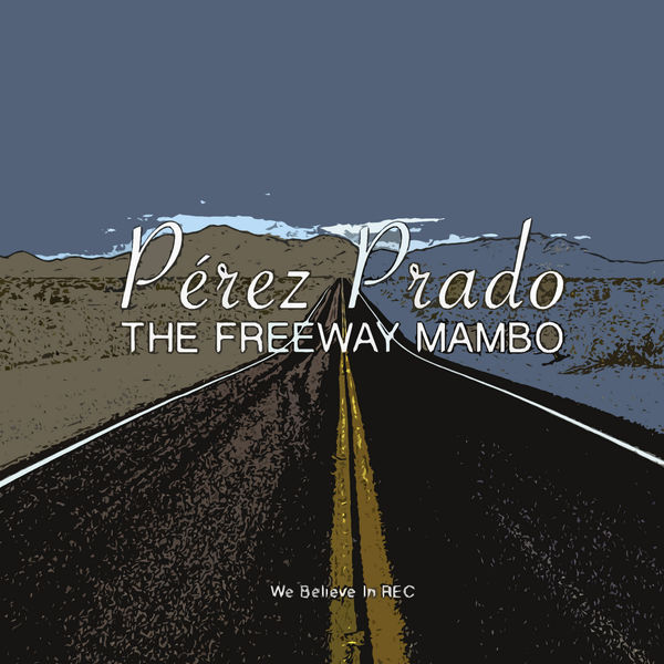 Perez Prado|Pérez Prado - The Freeway Mambo