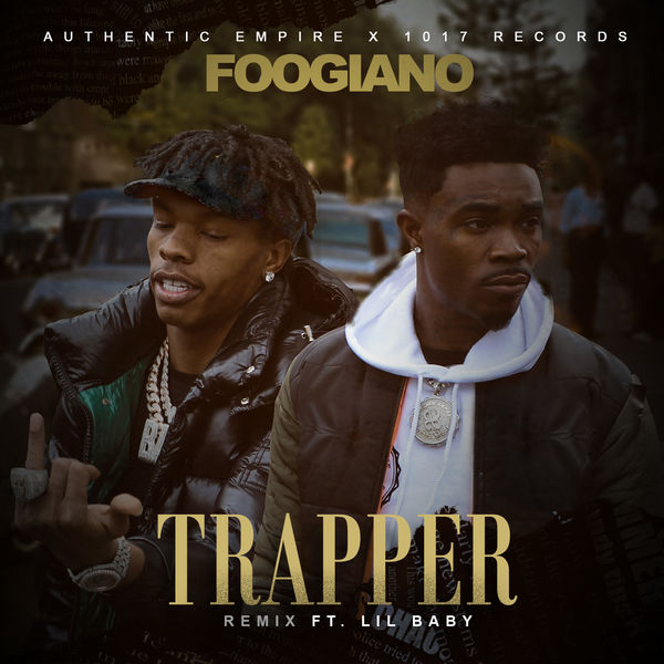 Album TRAPPER (Remix) feat. Lil Baby, Foogiano | Qobuz ...