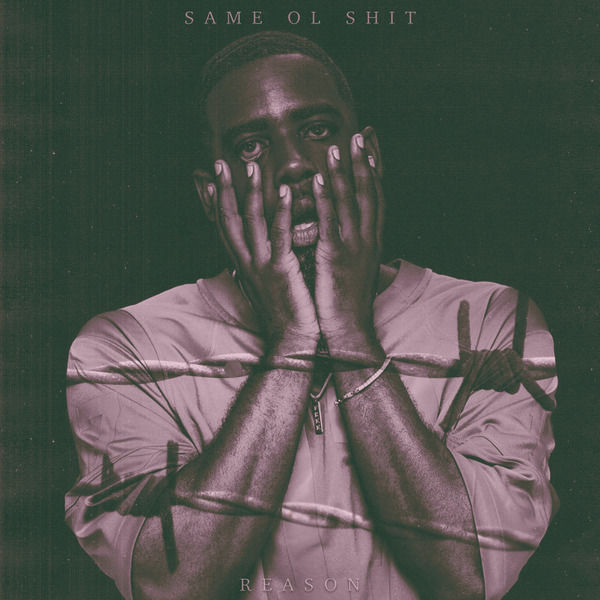 Reason|Same Ol Shit Reason|Same Ol Shit