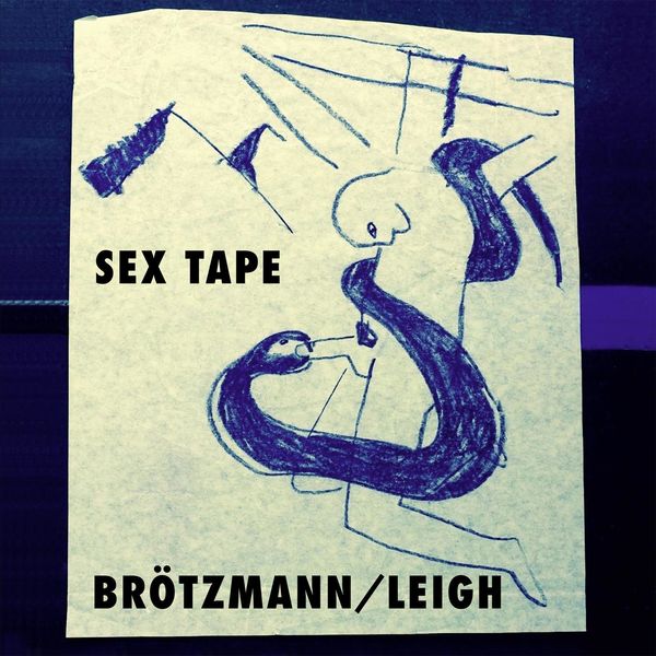 Peter Brotzmann - Sex Tape Peter Brotzmann - Sex Tape
