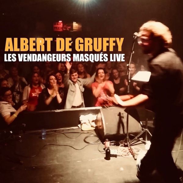 Albert de Gruffy - Les vendangeurs masqués (Live) Albert de Gruffy - Les vendangeurs masqués (Live)