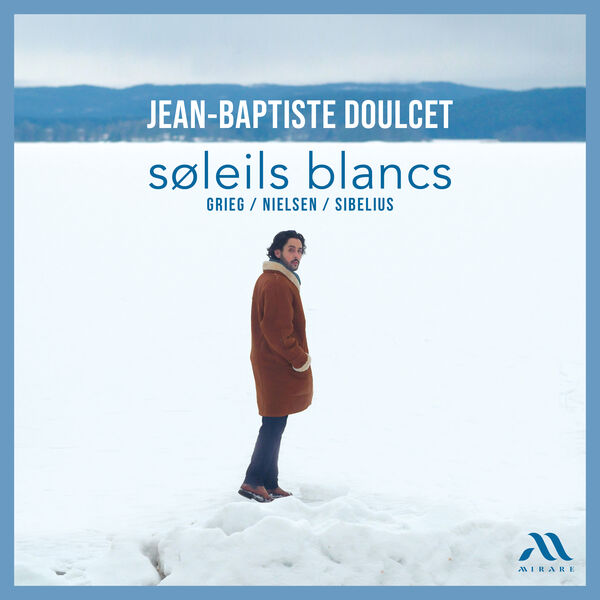 Jean-Baptiste Doulcet|Søleils blancs - Grieg Nielsen Sibelius Jean-Baptiste Doulcet|Søleils blancs - Grieg Nielsen Sibelius
