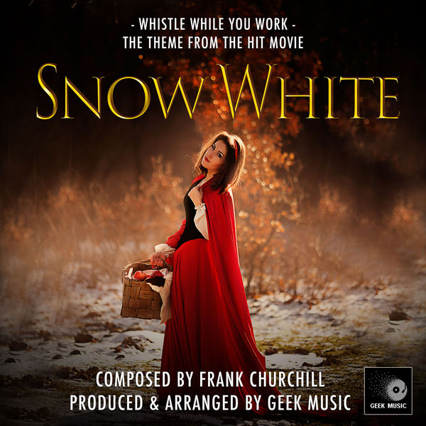 Geek Music|Snow White and the Seven Dwarfs: Whistle While You Work