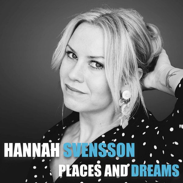 Hannah Svensson - Places and Dreams Hannah Svensson - Places and Dreams