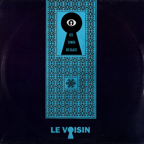 Le Voisin - Les synth de glace Le Voisin - Les synth de glace