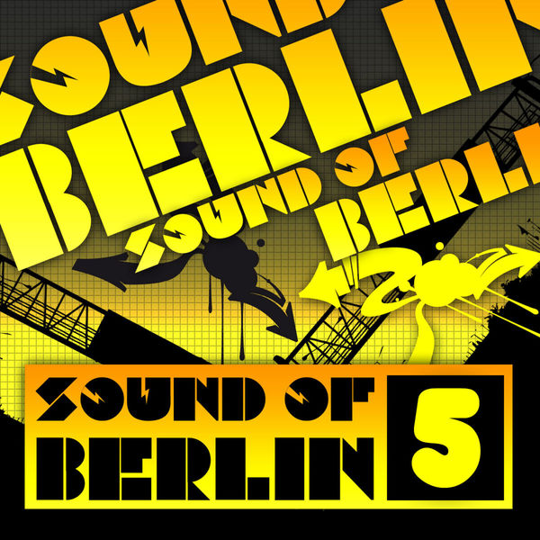 Various Artists|Sound of Berlin 5 - The Finest Club Sounds Selection of House, Electro, Minimal and Techno